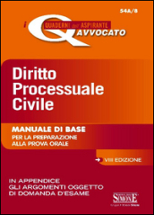 Diritto processuale civile. Manuale di base per la preparazione alla prova orale