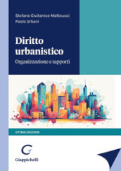 Diritto urbanistico. Organizzazione e rapporti