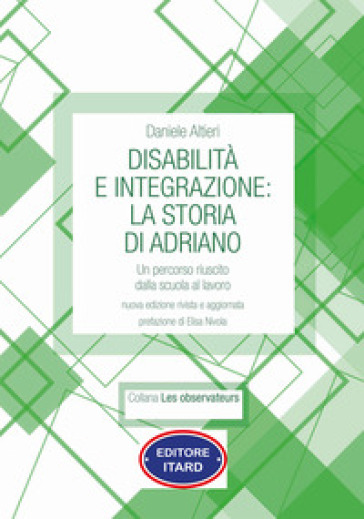 Disabilità e integrazione: la storia di Adriano. Un percorso riuscito dalla scuola al lavoro