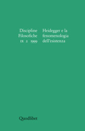 Discipline filosofiche (1999) (2). Heidegger e la fenomenologia dell esistenza