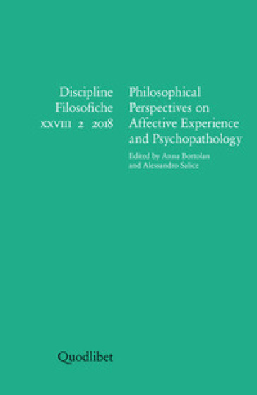 Discipline filosofiche (2018). 2: Philosophical perspectives on affective experience and psychopathology