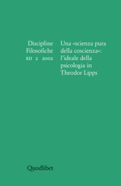 Discipline filosofiche (2002). 2: Una «scienza pura della coscienza»: l ideale della psicologia in Theodor Lipps