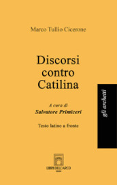 Discorsi contro Catilina. Testo latino a fronte