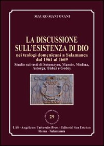 Discussione sull'esistenza di Dio nei teologi domenicani a Salamanca dal 1561 al 1669 (La)