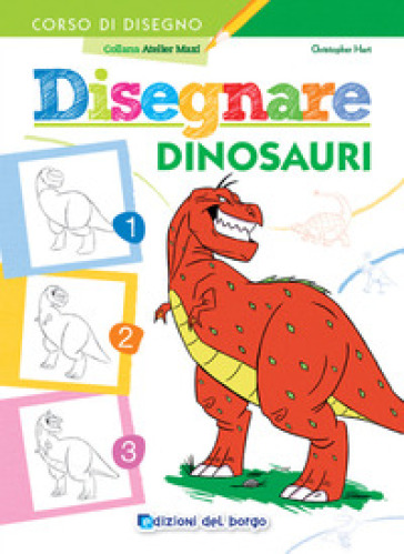 Disegnare dinosauri. Ediz. a colori