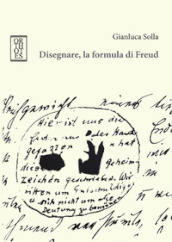 Disegnare, la formula di Freud