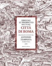 Disegno et prospetto dell alma Città di Roma delineato e inciso da Antonio Tempesta