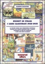 Disney in Italia. I libri illustrati 1932-1975