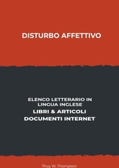 Disturbo Affettivo: Elenco Letterario in Lingua Inglese: Libri & Articoli, Documenti Internet