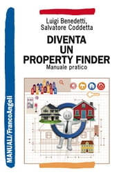 Diventa un Property Finder. Manuale pratico
