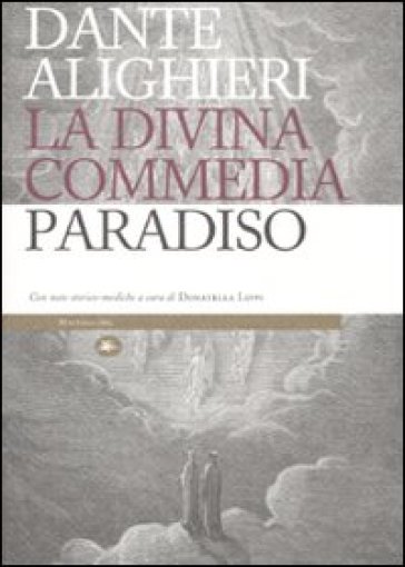 La Divina Commedia. Paradiso. Con note storico-mediche