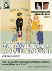 Divorzio all islamica a viale Marconi letto da Enrico Lo Verso e Sabrina Impacciatore. Audiolibro. CD Audio formato MP3