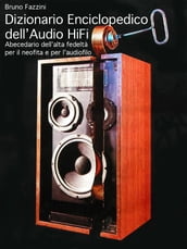 Dizionario Enciclopedico dell Audio Hi-Fi