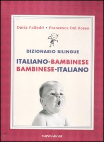 Dizionario bilingue. Italiano-bambinese, bambinese-italiano