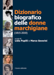 Dizionario biografico delle donne marchigiane (1815-2018)