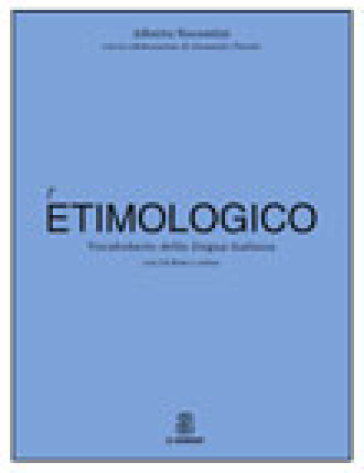 Dizionario etimologico della lingua italiana. Con Contenuto digitale per download e accesso on line