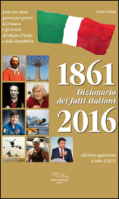 Dizionario dei fatti italiani (1861-2016)