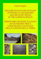 Dizionario italiano-inglese di geografia fisica e discipline collegate nelle scienze della terra