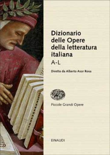 Dizionario delle opere della letteratura italiana. 1.A-L