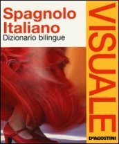 Dizionario visuale bilingue. Spagnolo-italiano