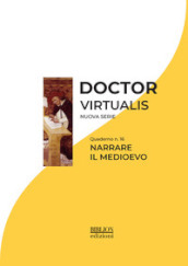 Doctor Virtualis. 16: Narrare il Medioevo