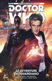 Doctor Who. Dodicesimo dottore special. Le avventure del guardiano