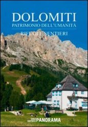 Dolomiti. Patrimonio dell Umanità. Rifugi e sentieri