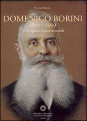 Domenico Borini 1861-1919. Un impresa internazionale