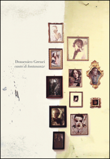 Domenico Grenci. Canto di lontananze. Ediz. multilingue