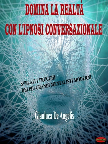 Domina la realtà con l'ipnosi conversazionale