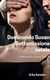 Dominando Susan. Sottomissione Totale