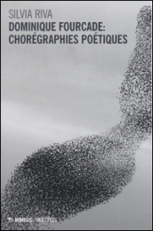 Dominique Fourcade: chorégraphies poétiques