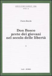 Don Bosco prete dei giovani nel secolo delle libertà. 1.