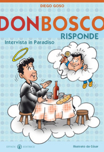 Don Bosco risponde. Intervista in Paradiso. Ediz. illustrata