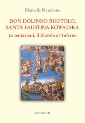 Don Dolindo Ruotolo, Santa Faustina Kowalska. Le tentazioni, il diavolo e l inferno