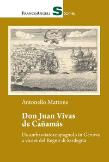 Don Juan Vivas de Canamas. Da ambasciatore spagnolo in Genova a viceré del Regno di Sardegna