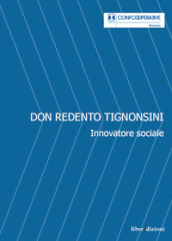 Don Redento Tignonsini. Innovatore sociale