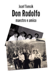 Don Rodolfo, maestro e amico