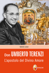 Don Umberto Terenzi. L apostolo del Divino Amore