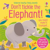 Don t tickle the elephant! Ediz. a colori