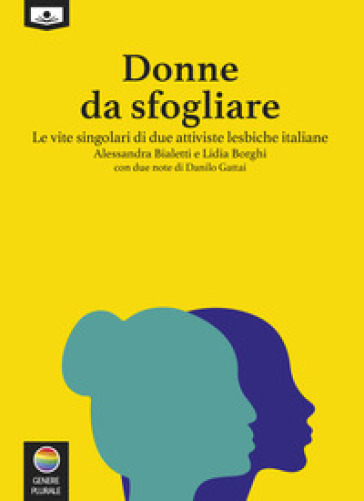 Donne da sfogliare. Le vite singolari di due attiviste lesbiche italiane