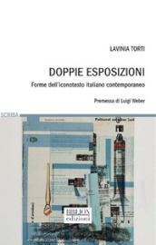 Doppie esposizioni. Forme dell iconotesto italiano contemporaneo