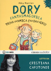 Dory fantasmagorica trova un amica (per davvero) letto da Cristiana Capotondi. Audiolibro. CD Audio formato MP3