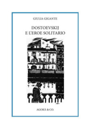Dostoevskij e l'eroe solitario