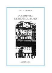 Dostoevskij e l eroe solitario