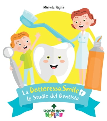 La Dottoressa Smile e lo Studio del Dentista