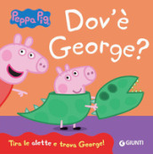 Dov è George? Peppa Pig. Ediz. a colori