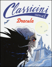 Dracula da Bram Stoker. Classicini. Ediz. illustrata