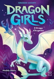 Dragon Girls. Il Drago d Argento