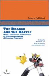 Dragon and the Dazzle. Models, stradegies, and identities of japanese imagination. A European perspective (The)
